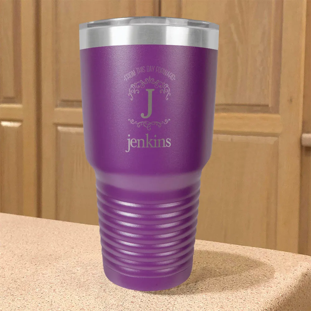 From This Day Forward Personalized Stainless Steel Tumbler