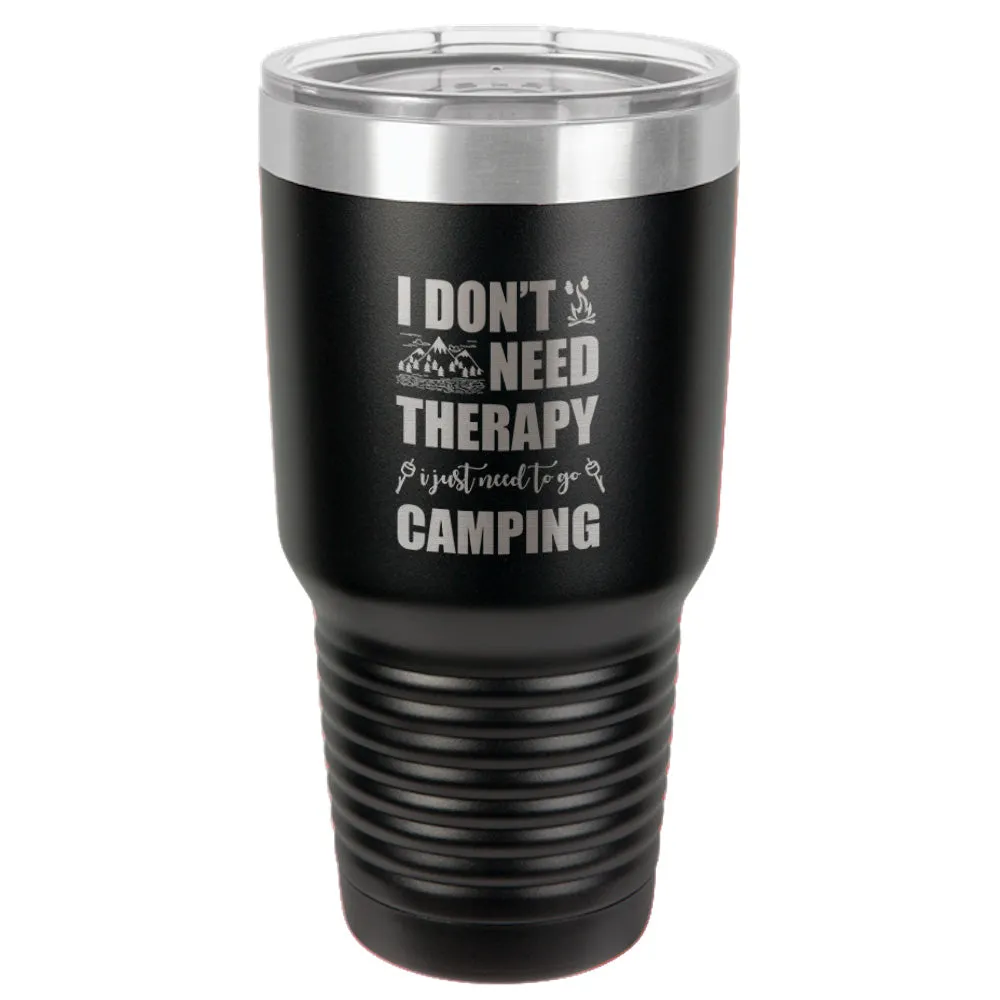 I Don't Need Therapy Stainless Steel Tumbler