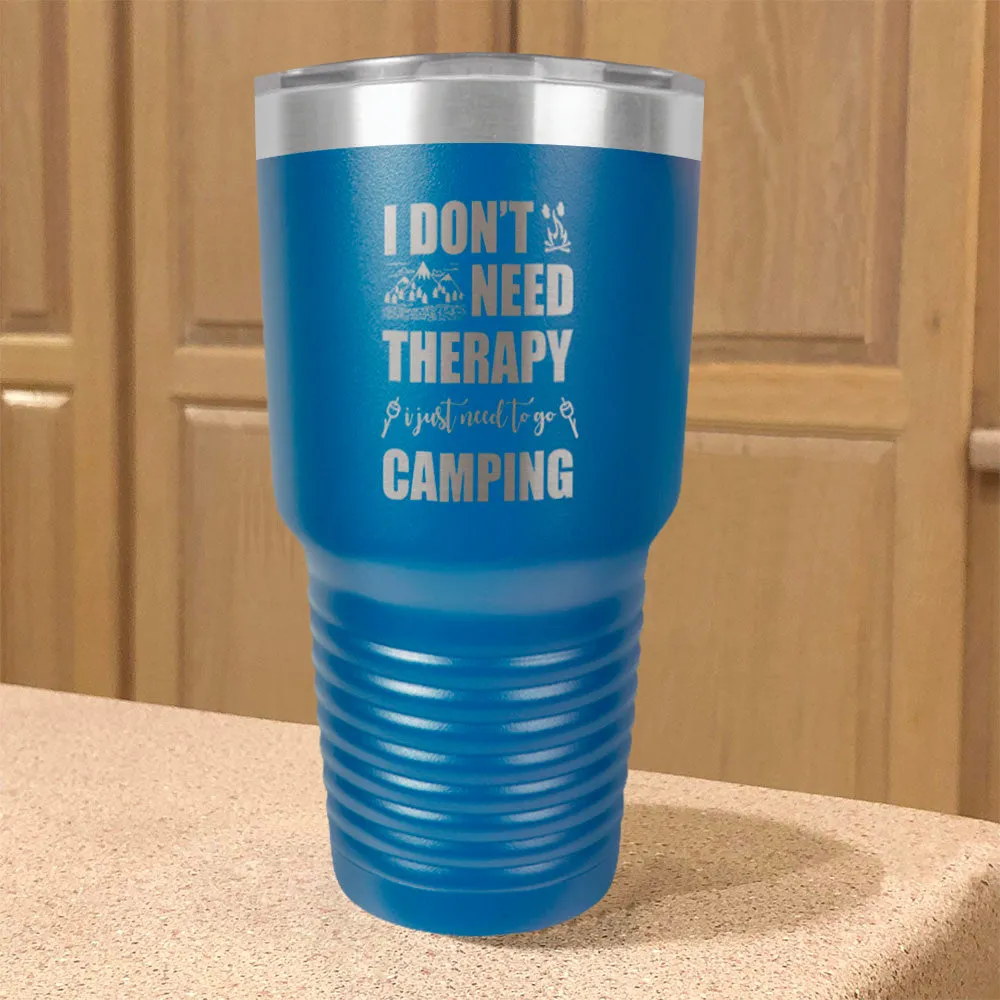 I Don't Need Therapy Stainless Steel Tumbler