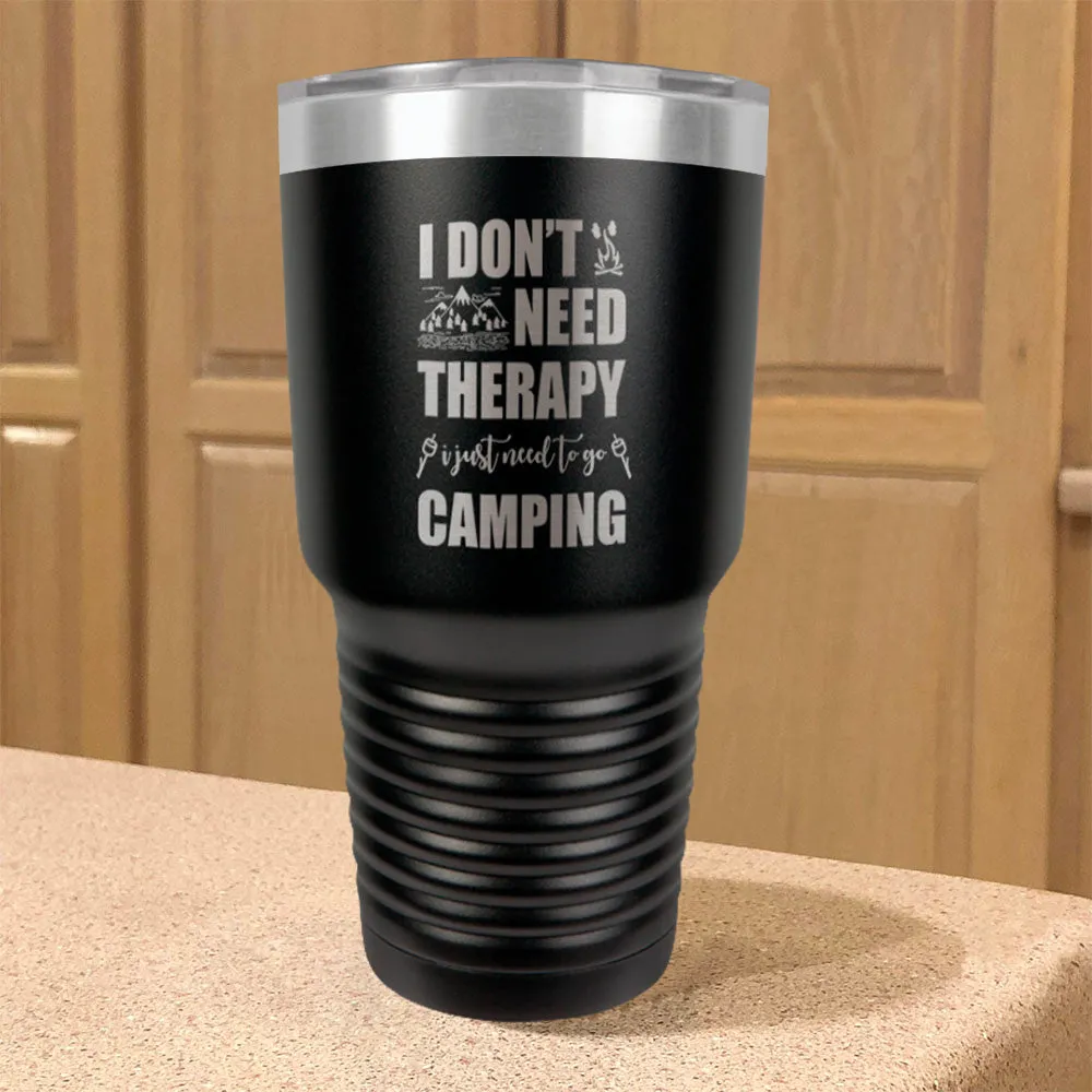 I Don't Need Therapy Stainless Steel Tumbler