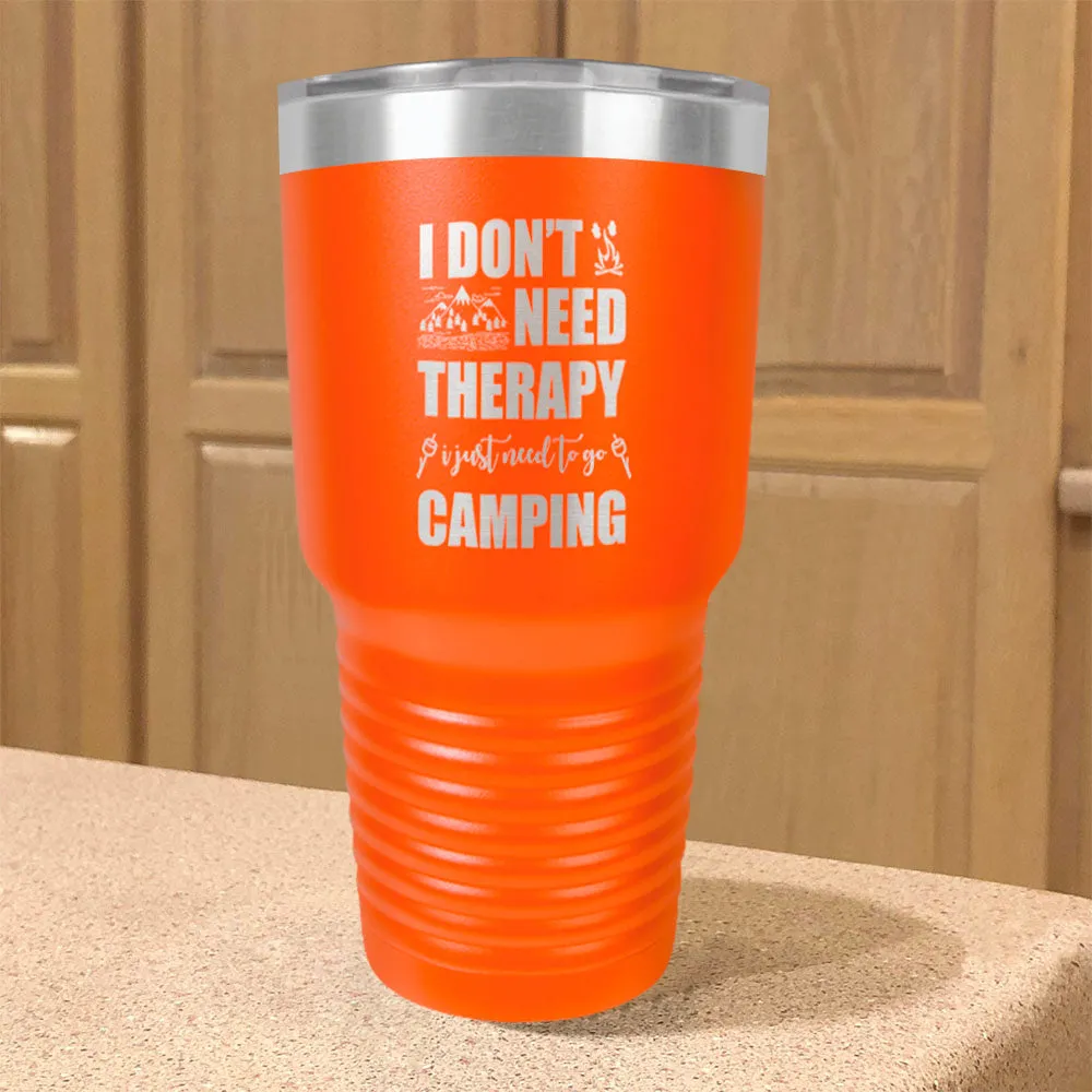 I Don't Need Therapy Stainless Steel Tumbler