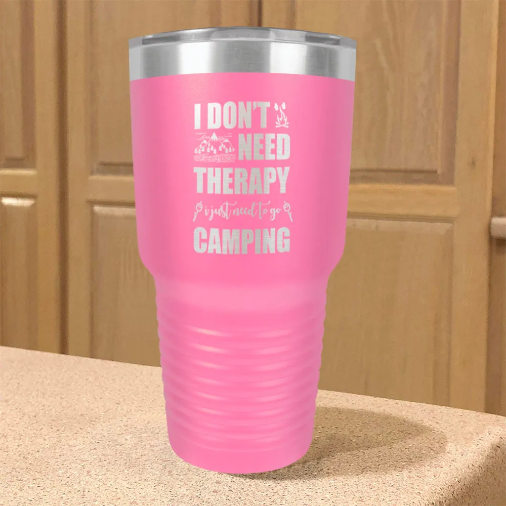 I Don't Need Therapy Stainless Steel Tumbler