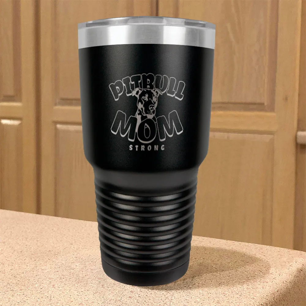 Pitbull Mom Strong Stainless Steel Tumbler